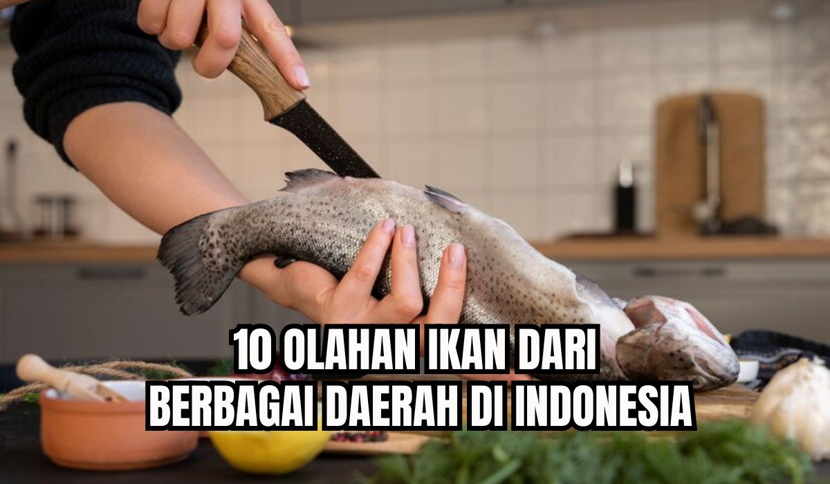 10 Makanan Olahan Ikan dari Berbagai Daerah di Indonesia, Dari Sate-satean Hingga Rujak, Rasanya Seru Meriah!