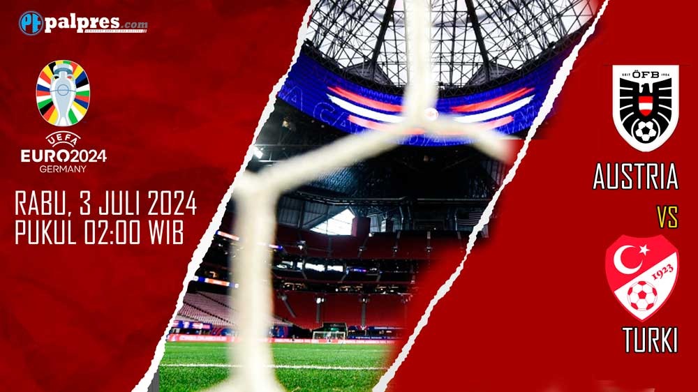 Euro 2024 Prediksi dan Preview Austria vs Turki, Pertemuan Dua Kuda Hitam Laga Penutup Babak 16 Besar 