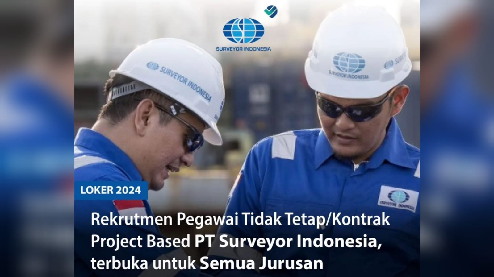 PT Surveyor Indonesia Membuka Lowongan Kerja Terbaru Untuk 3 Posisi Ini