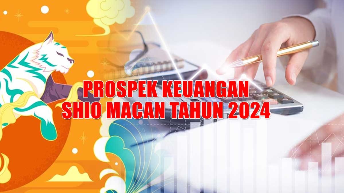 Prospek Keuangan Shio Macan Tahun 2024, Ini Strategi Menghadapi Tantangan dan Maksimalkan Pertumbuhan