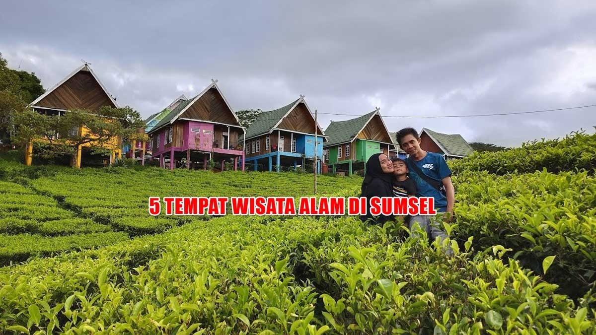Rekomendasi 5 Tempat Wisata Alam di Sumsel, Cocok untuk Liburan Akhir Tahun Bareng Keluarga 