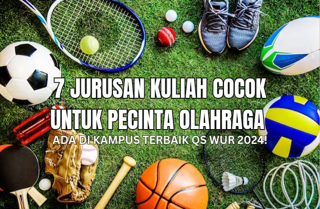 Jurusan Kuliah yang Cocok untuk Pecinta Olahraga, Ada di Kampus QS WUR 2024, Berminat?