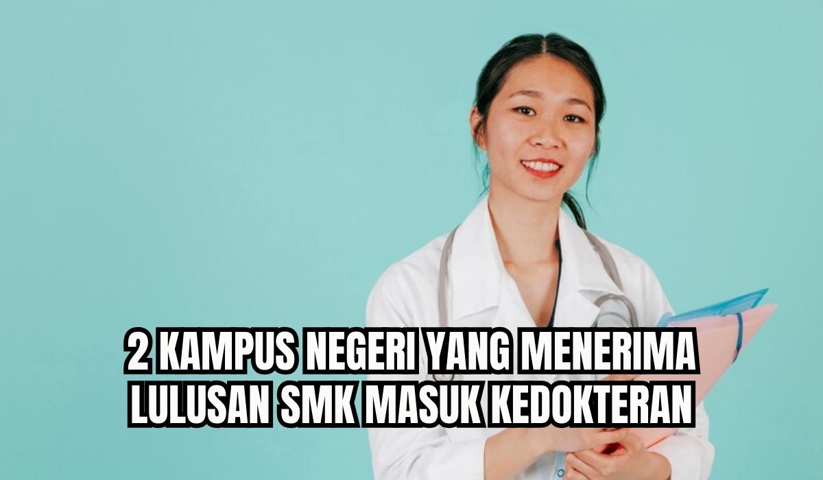 2 Kampus Negeri di Indonesia Ini Terima Siswa SMK Masuk Jurusan Kedokteran, Cek Syaratnya Disini!