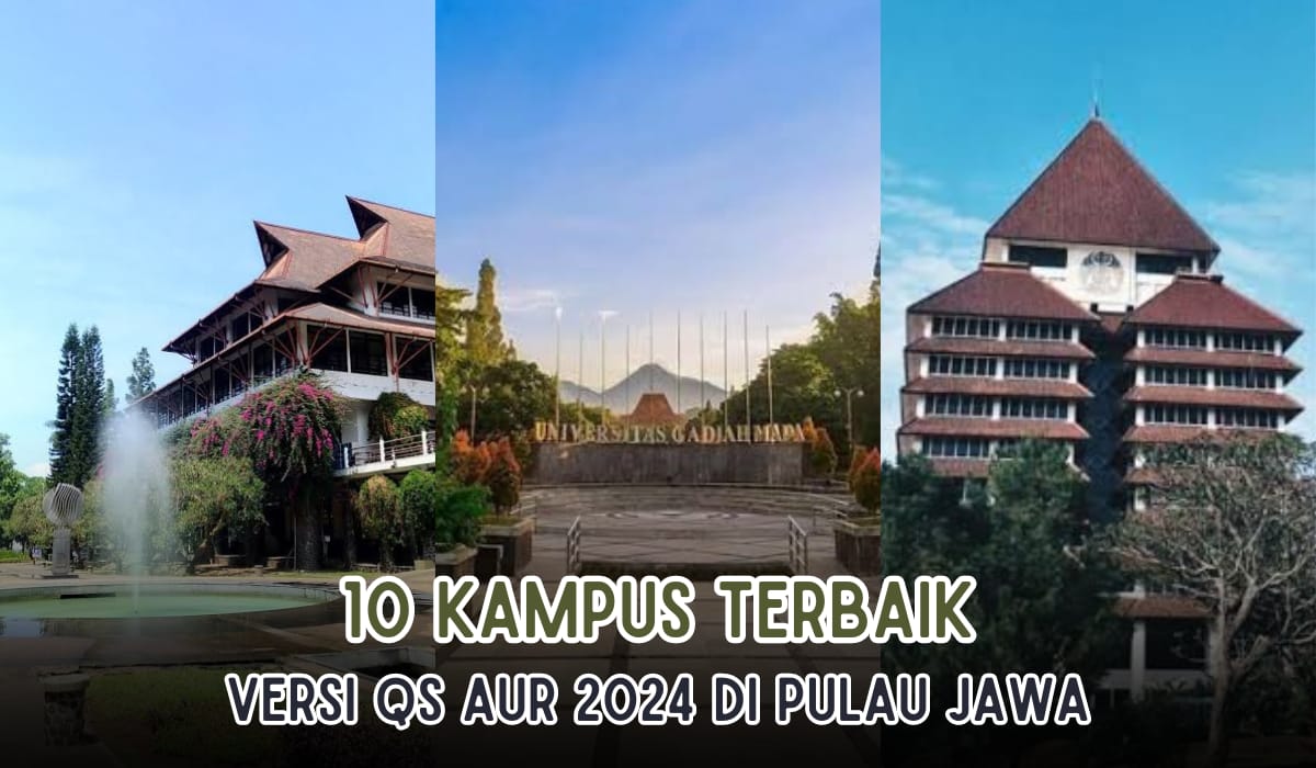 10 Kampus Terbaik di Pulau Jawa versi QS AUR 2024, PTN Mendominasi, 1 Kampus Swasta Masuk Daftar, Bisa Tebak?