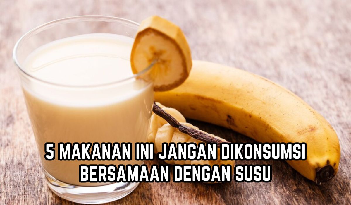 Berbahaya! 5 Makanan Ini Tak Boleh Dikonsumsi Bersamaan dengan Susu, Apa Saja?