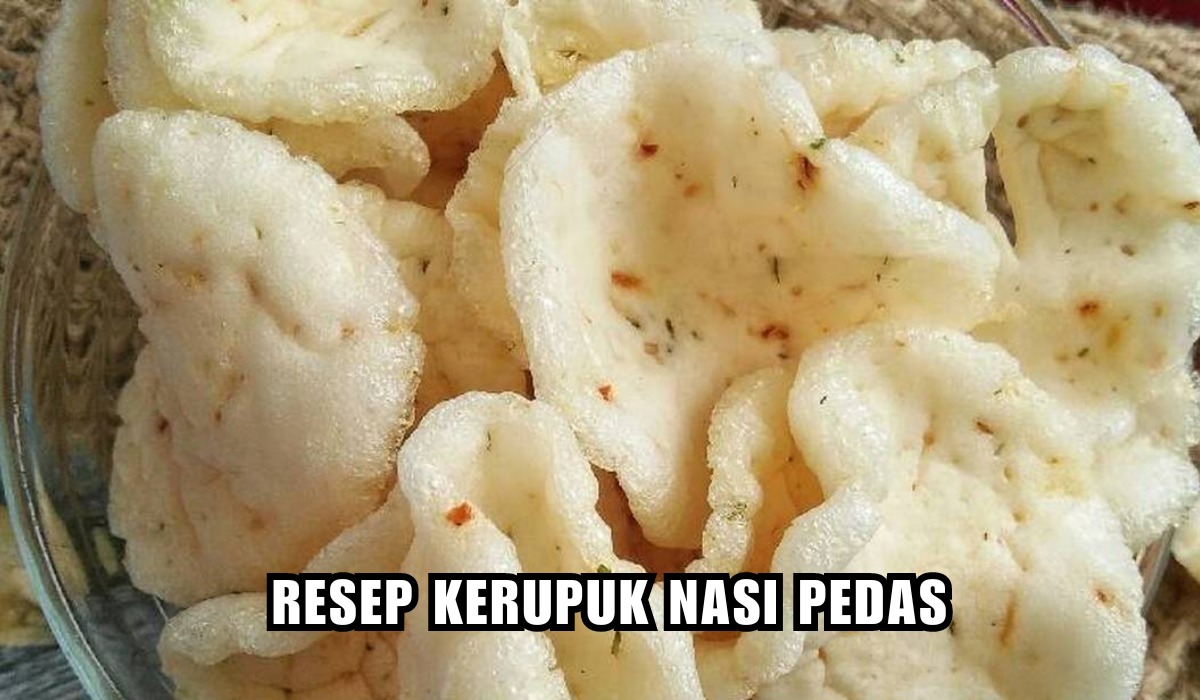 Garing dan Renyah! Ini Dia Cara Bikin Kerupuk Nasi Pedas, Dijamin Ketagihan