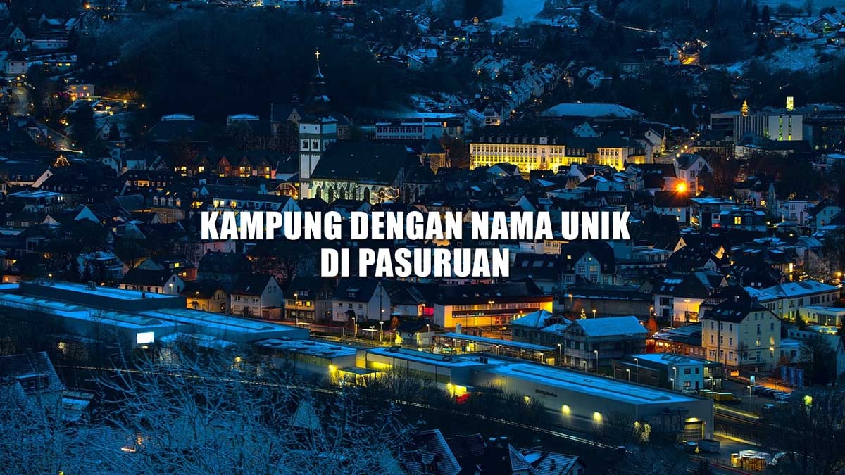 Kampung dengan Nama Unik di Pasuruan, Nomor 1 Dihuni Para Janda