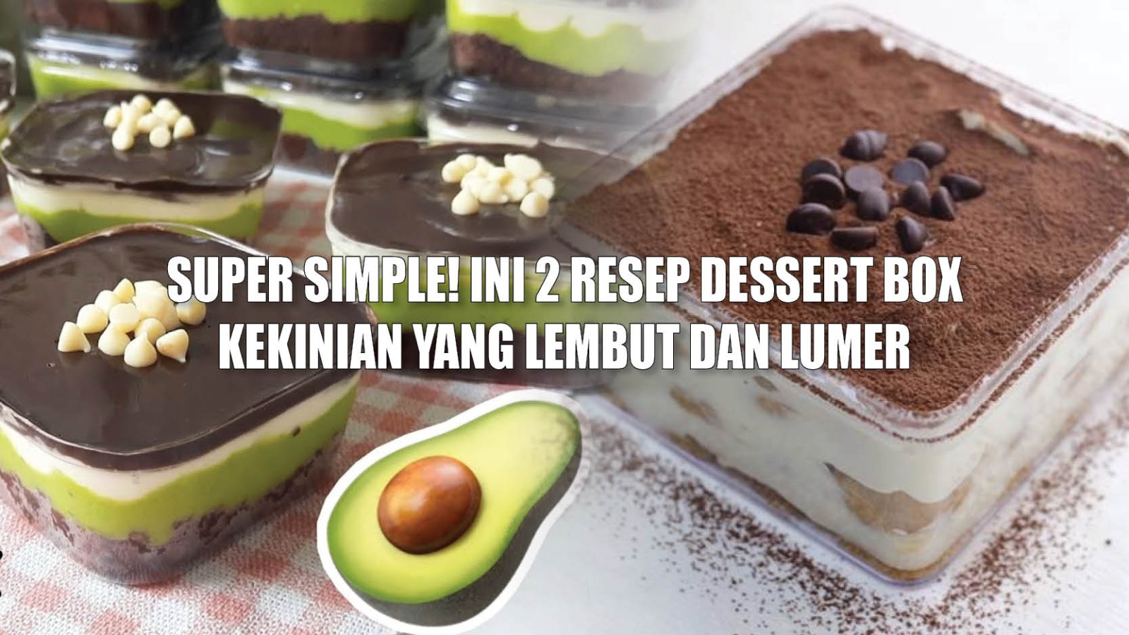 Super Simple! Ini 2 Resep Dessert Box Kekinian yang Lembut dan Lumer 