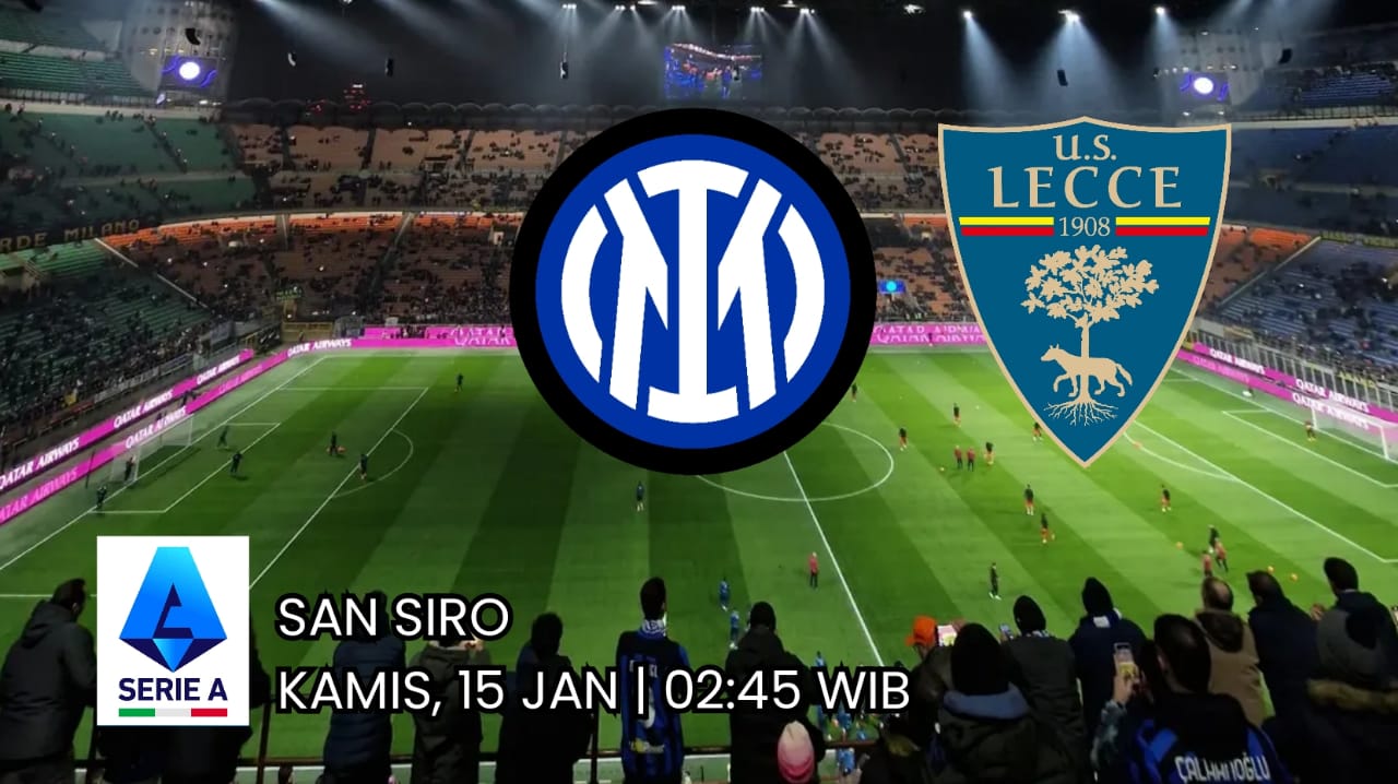 Liga Serie A Inter Milan vs Lecce: Pertahankan Puncak Klasemen Demi Perburuan Scudetto  