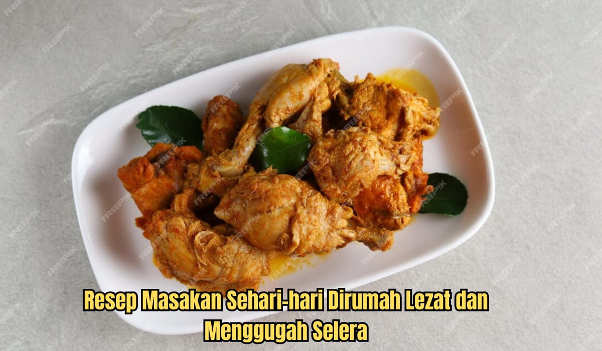 2 Resep Masakan Sehari-hari di Rumah! Sekali Masak Langsung Ludes Makin Disayang Keluarga