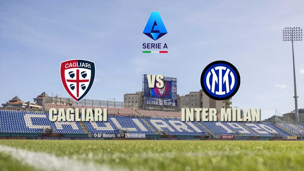 Prediksi Cagliari vs Inter Milan - Mengejar Tiga Kemenangan Beruntun Liga Serie A