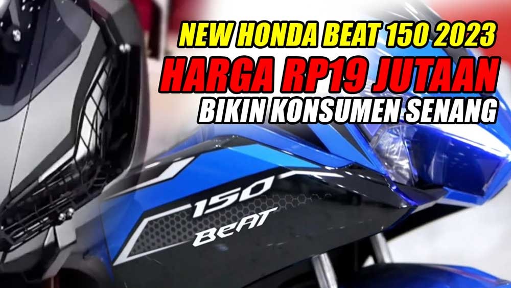 Harga Cuma 19 Jutaan, Canggih, Desainnya Mengagumkan, New Honda Beat 150 Bikin Konsumen Senang 