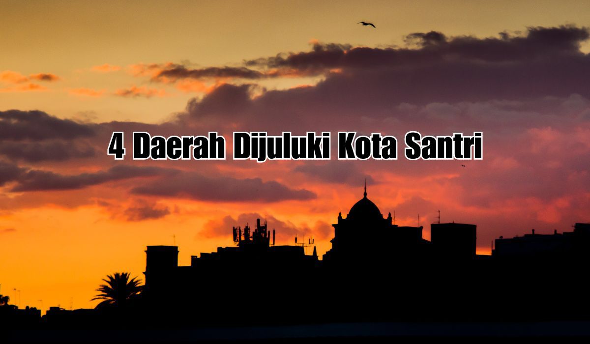 Inilah 4 Daerah di Indonesia yang Dijuluki sebagai Kota Santri, Ada Kotamu di Sini?