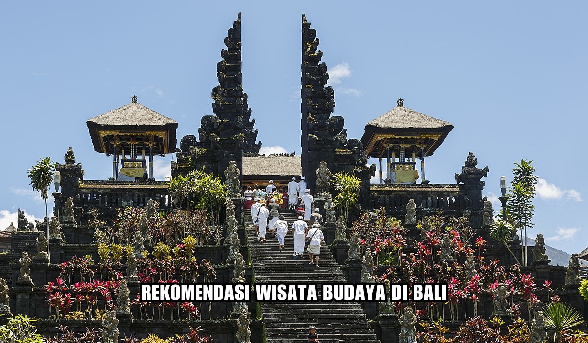 5 Rekomendasi Wisata Budaya di Bali yang Cocok untuk Liburan Keluarga, Ini Lokasi dan Harga Tiket Masuk