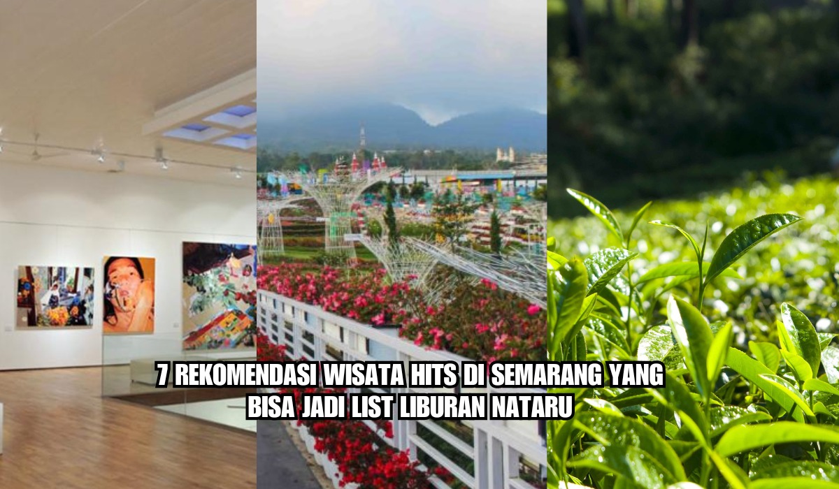 Miliki Pesona yang Memikat Hati! Ini 7 Rekomendasi Wisata Hits di Semarang yang Bisa Jadi List Liburan Nataru