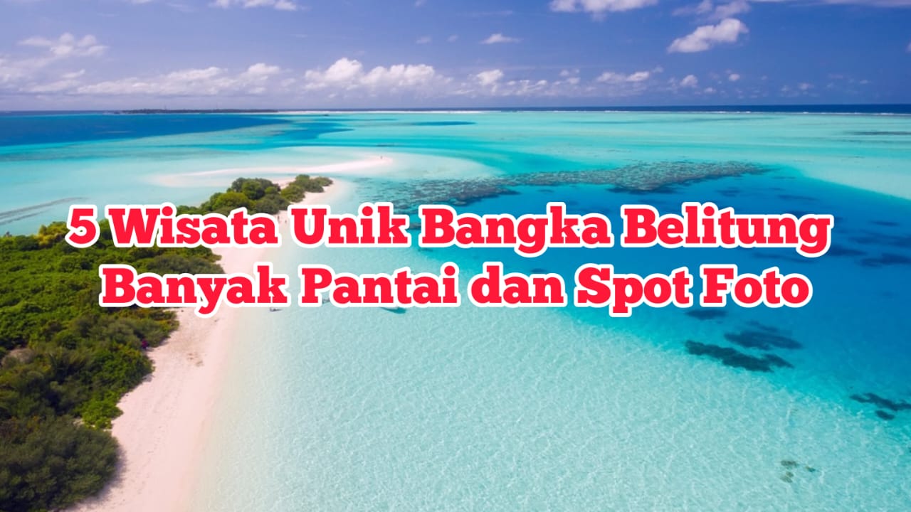 5 Wisata Alam yang Unik di Bangka Belitung, Banyak Aktivitas Seru Menguji Adrenalin, Viewnya Laut Cina Selatan