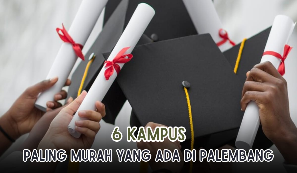 6 Kampus dengan Biaya Kuliah Termurah di Palembang, Biaya Per Semester Cuma Rp400 Ribuan