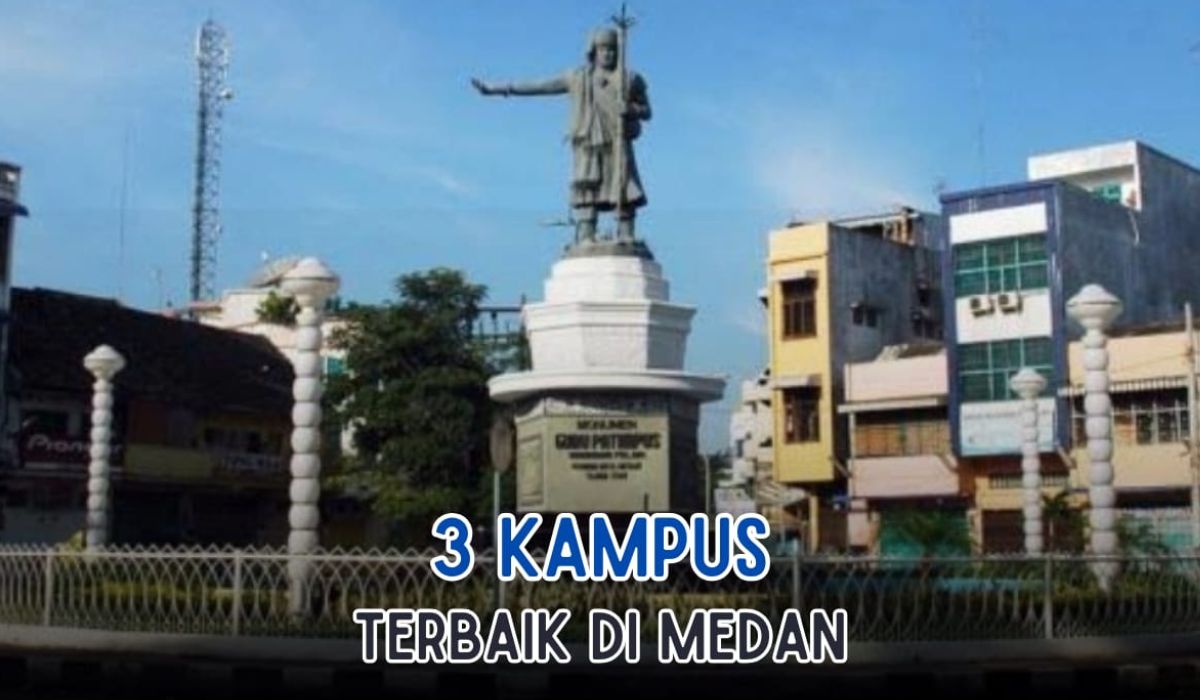 5 Kampus Terbaik yang Ada di Medan, Apakah Ada Kampusmu di Sini?