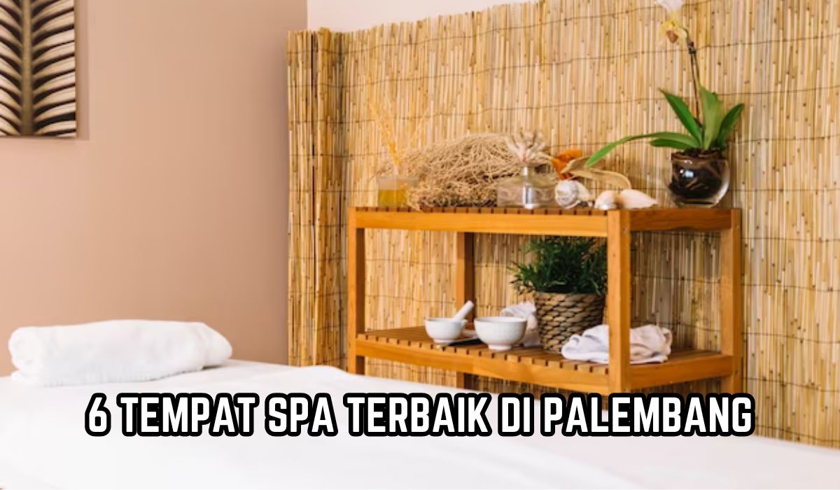 6 Rekomendasi Tempat Spa Terbaik di Palembang, Pilihan Tepat Melepas Penat