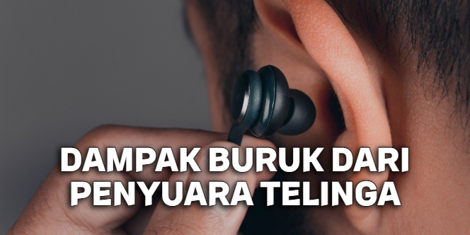 STOP, Terlalu Sering Gunakan Penyuara Telinga, Dampaknya Menyesal Seumur Hidup!