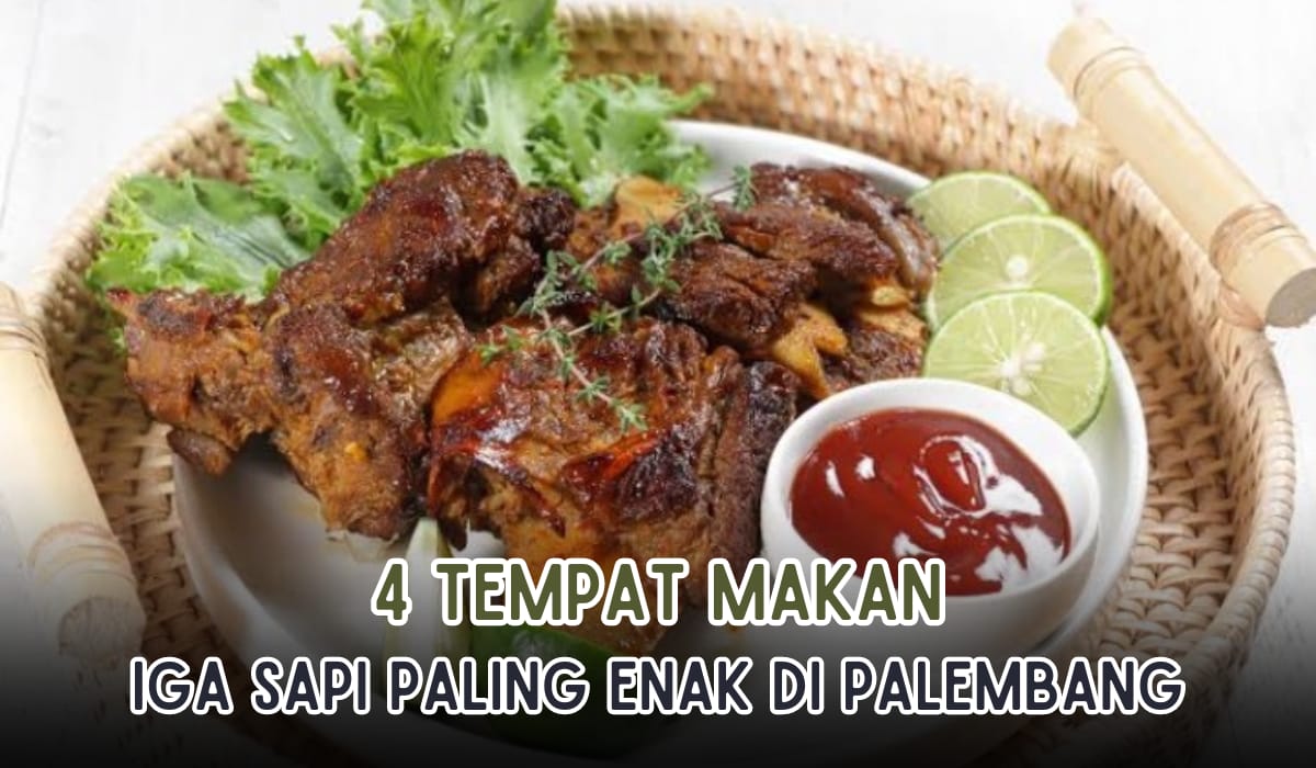 4 Tempat Makan Iga Sapi di Palembang, Rasanya Menggoyang Lidah, Harga dan Alamatnya Cek Disini! 