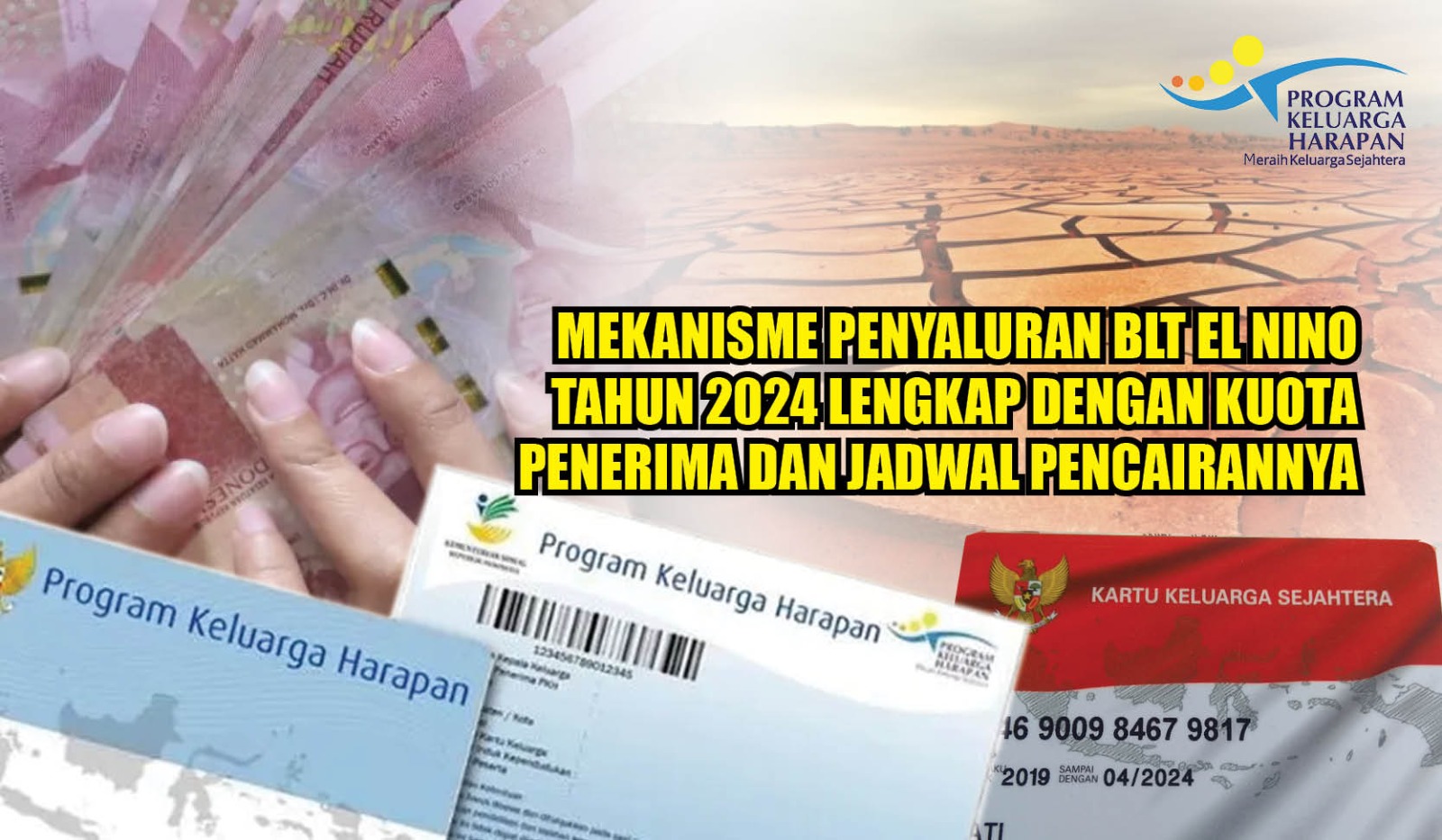 Mekanisme Penyaluran BLT El Nino Tahun 2024 Lengkap dengan Kuota Penerima dan Jadwal Pencairannya