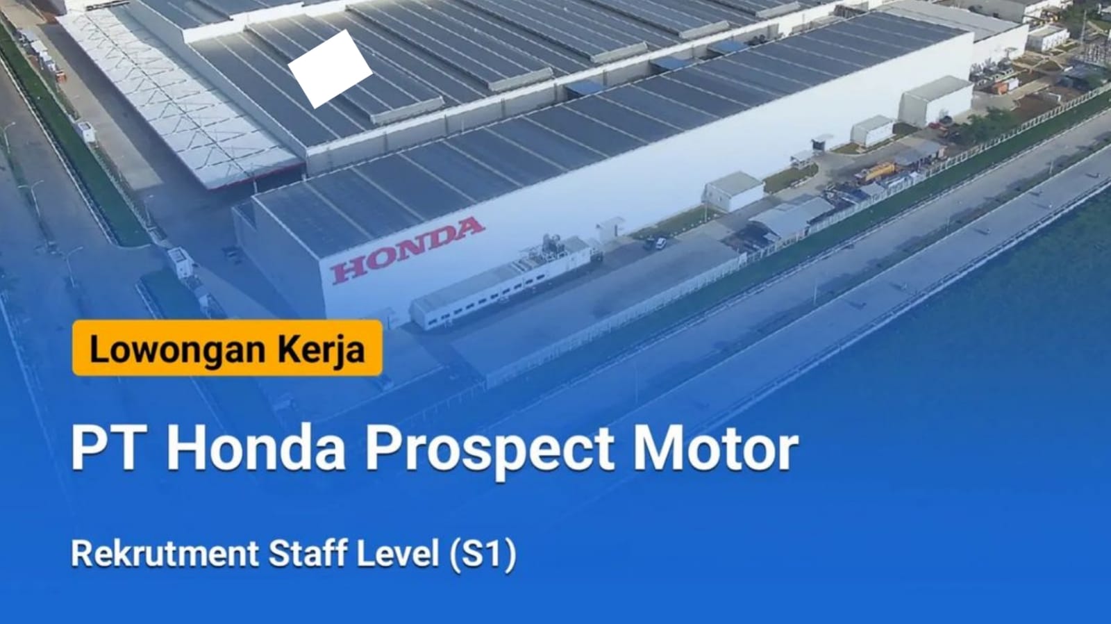 Lowongan Kerja: Perusahaan Otomotif Terkemuka PT Honda Prospect Motor Buka Peluang Kerja Bagi Talenta Terbaik