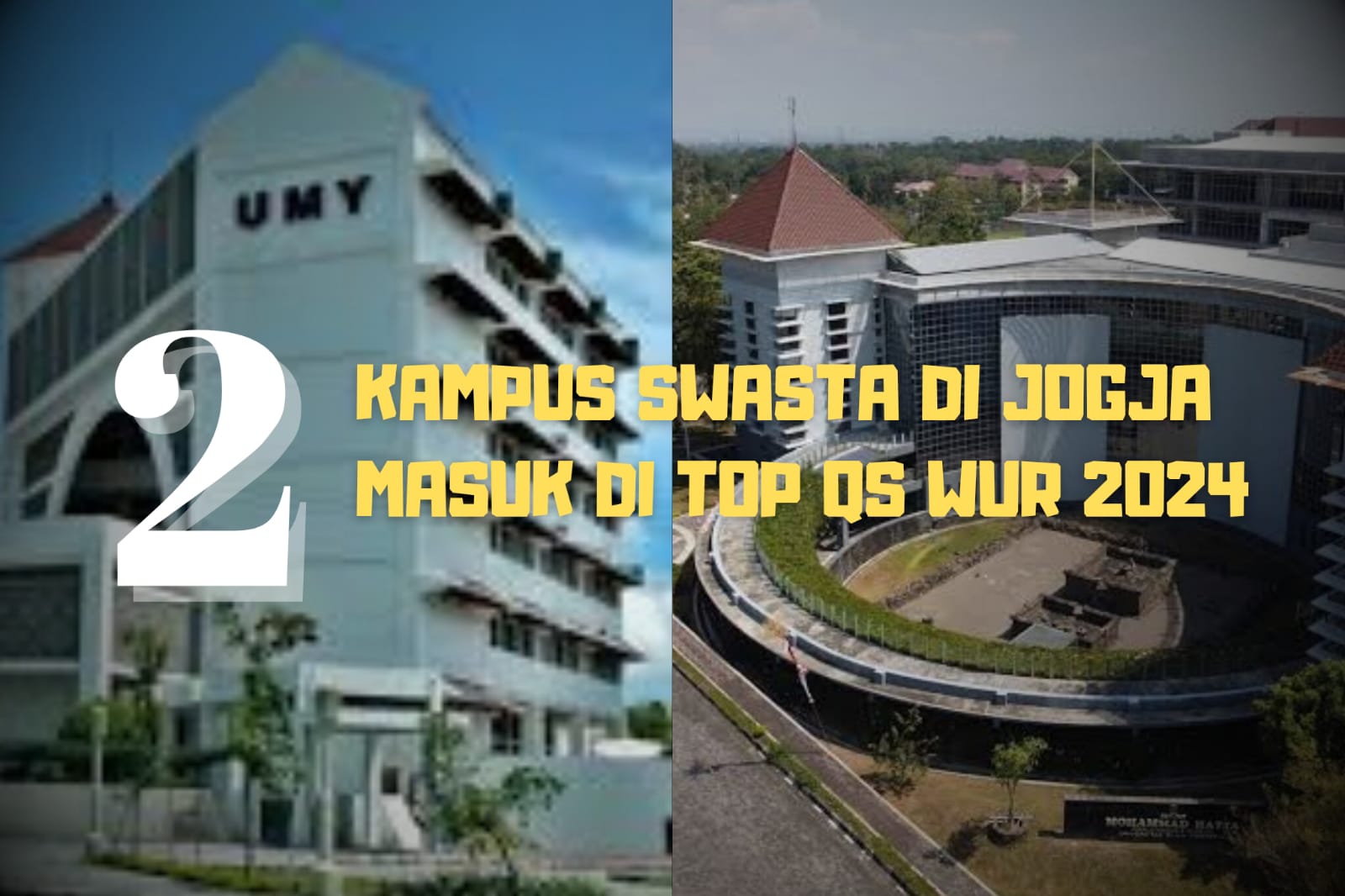 Ternyata, 2 Kampus Swasta Terbaik di Jogja Ini ada di Deretan TOP QS WUR 2024