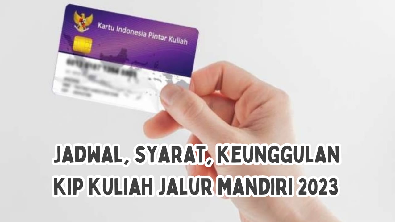 Pendaftaran KIP Kuliah Jalur Mandiri PTN dan PTS 2023 Masih Dibuka! Cek Jadwal, Syarat, Keunggulan di Sini