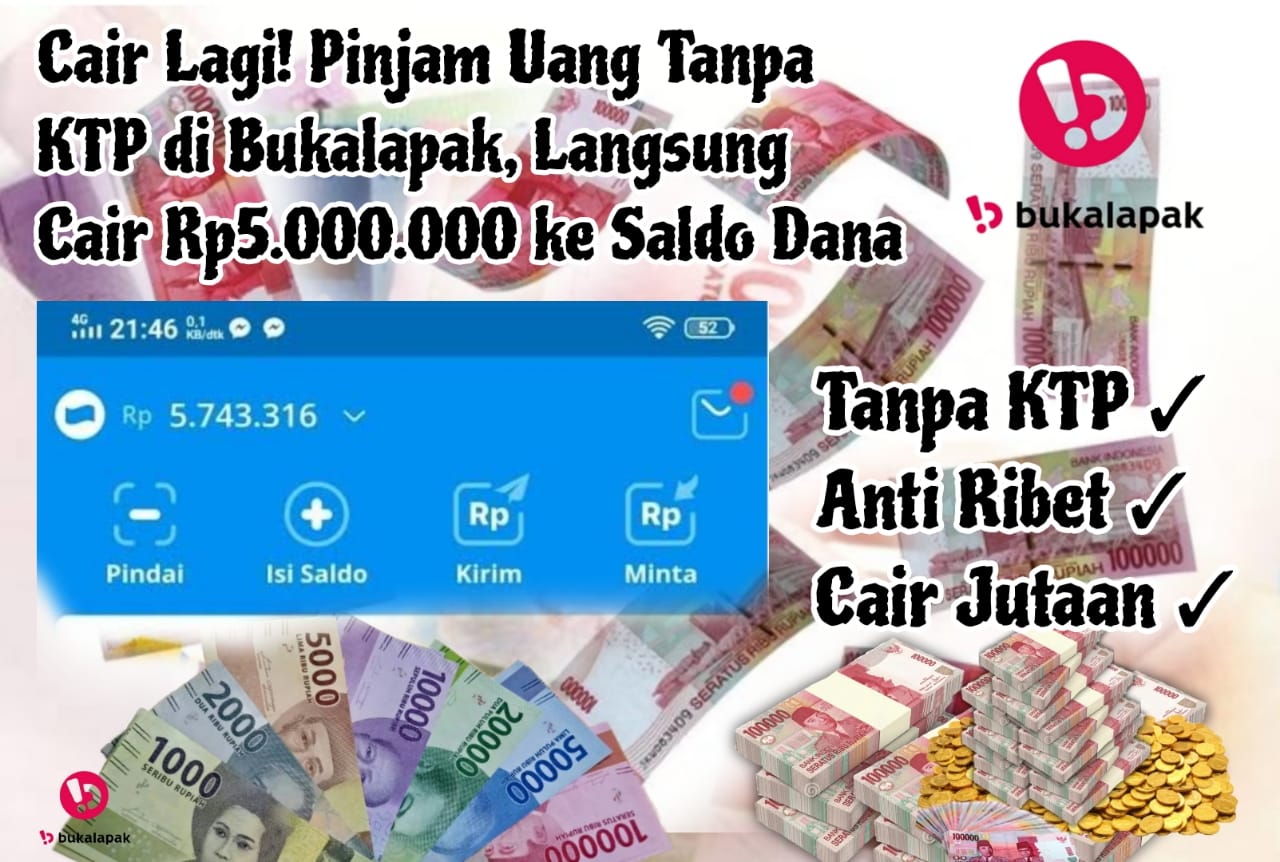 Pinjam Uang Tanpa KTP di Bukalapak, Langsung Cair Rp5.000.000 ke Saldo DANA