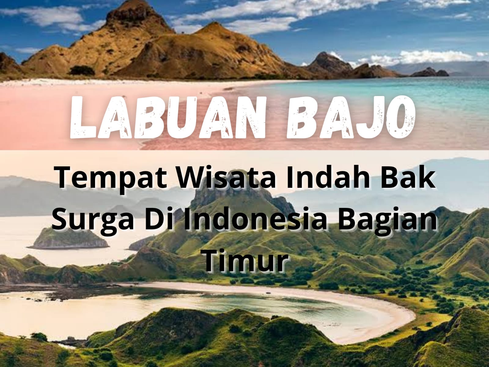 Labuan Bajo, Tempat Wisata Indah Bak Surga di Indonesia Bagian Timur, Penasaran?