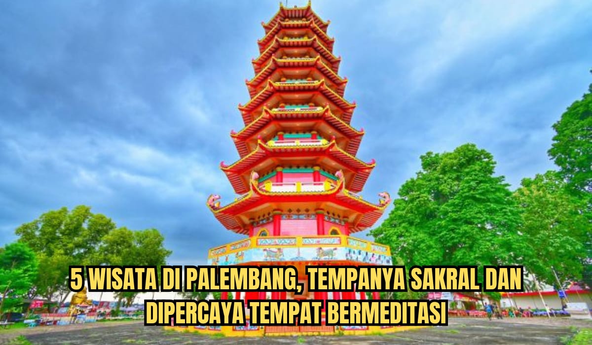 5 Objek Wisata di Palembang, Salah Satunya Tempat Sakral Jadi Tempat Bermeditasi