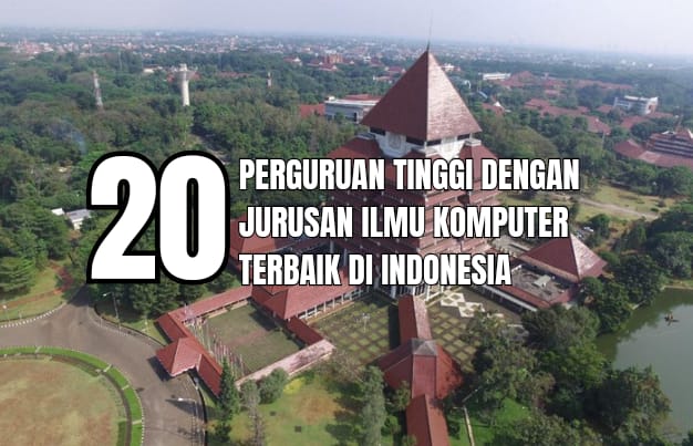 20 Ptn Dengan Jurusan Ilmu Komputer Terbaik Di Indonesia Kampus Top Qs 