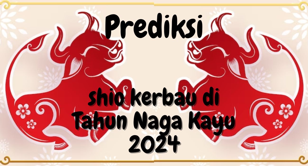 Bertemu Jodoh atau Tantangan Kesehatan? Simak Ramalan Shio Kerbau di Tahun Naga Kayu 2024