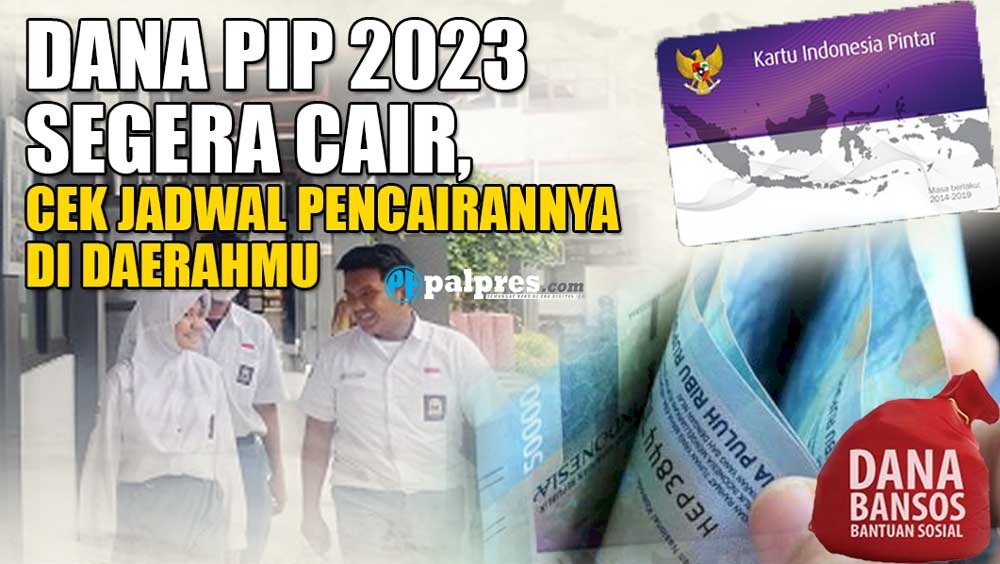 Dana PIP 2023 untuk Peserta Didik Segera Cair, Cek Jadwal Pencairannya di Daerahmu