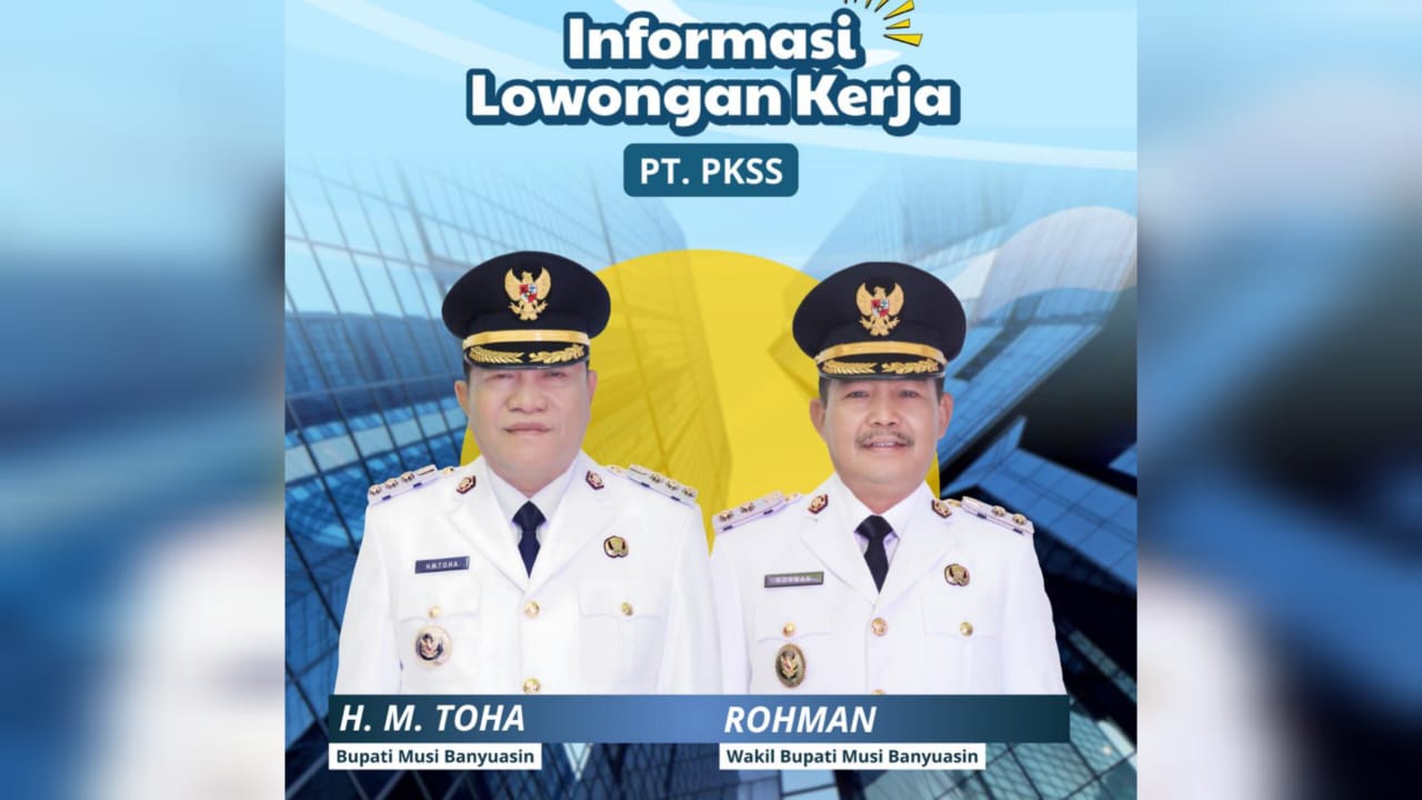 Kabar Gembira! PT. PKSS Buka Peluang Karir bagi Warga Muba, Cek Batas Akhir Pendaftarannya