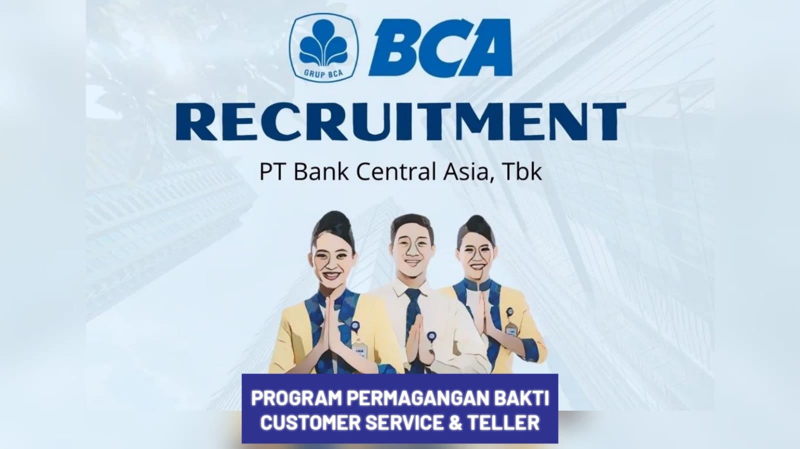 Bank BCA Buka Lowongan Kerja Teller Melalui Program Permagangan Bakti Banyak Bonusnya Ini Syarat dan Kualifika