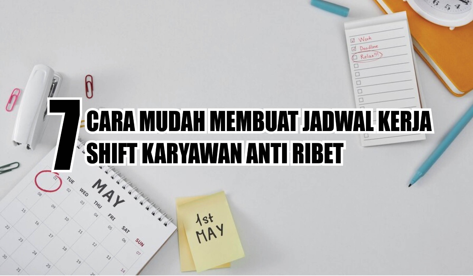 6 Cara Mudah Membuat Jadwal Kerja Shift Karyawan Anti Ribet