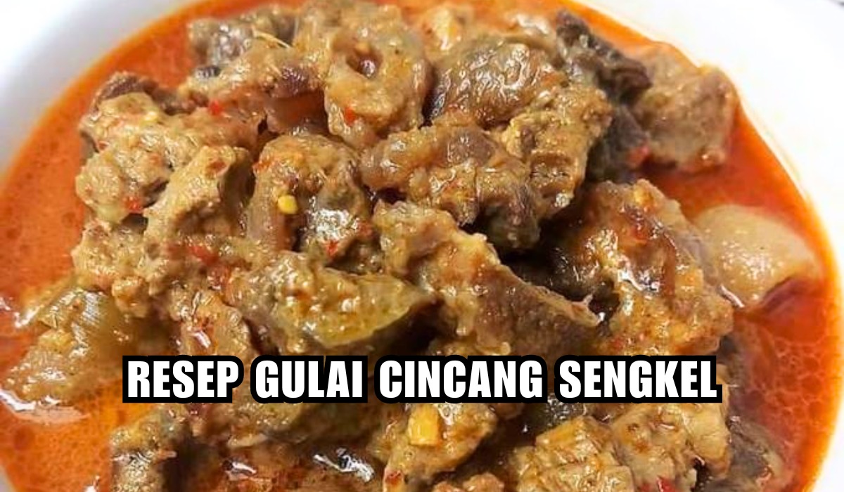 Kenikmatan Tiada Tara! Begini Cara Membuat Gulai Cincang Sengkel, Menggoda selera