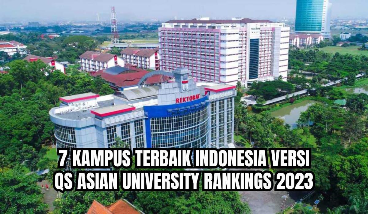 Selain PTN, Ternyata Ada 7 Kampus Swasta Terbaik di Indonesia Masuk dalam QS Asian University Ranking 2023