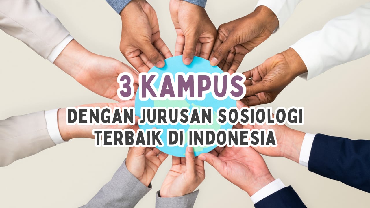 3 Jurusan Sosiologi di Kampus Terbaik Indonesia versi QS WUR 2023, Ada Kampusmu di Sini?