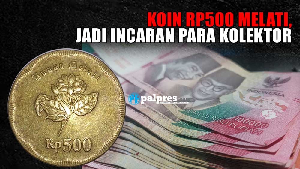 Jadi Incaran Para Kolektor, Koin Kuno Rp500 Bunga Melati Dihargai Rp100 Juta 