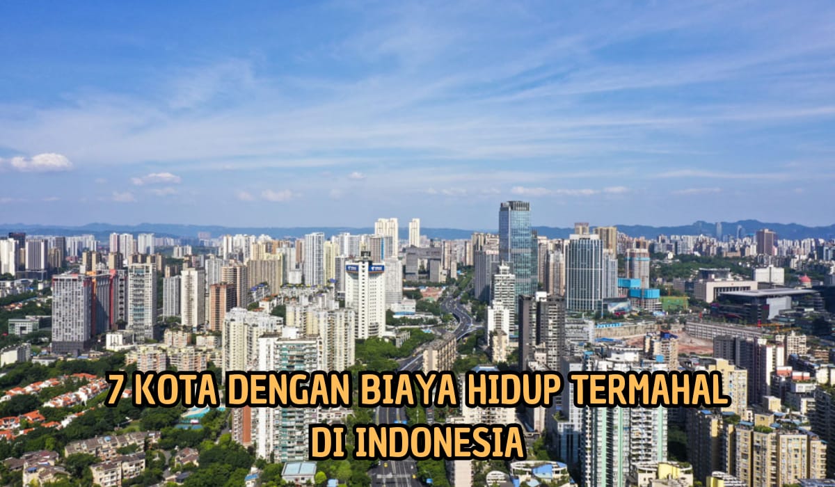Jangan Buru-Buru Pindah! 7 Kota Ini Biaya Hidupnya Termahal di Indonesia, Ada Kota di Sumatera, Bisa Tebak?  