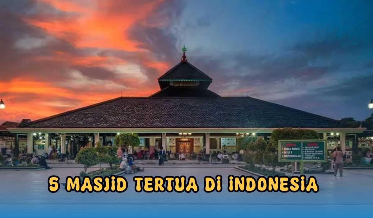 Inilah 5 Masjid Tertua di Indonesia, Ada yang Berusia 735 Tahun dan Arsitekturnya Unik
