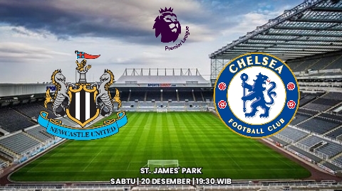 Liga Premier: Prediksi Pertandingan Newcastle United vs Chelsea - Preview dan Susunan Pemain
