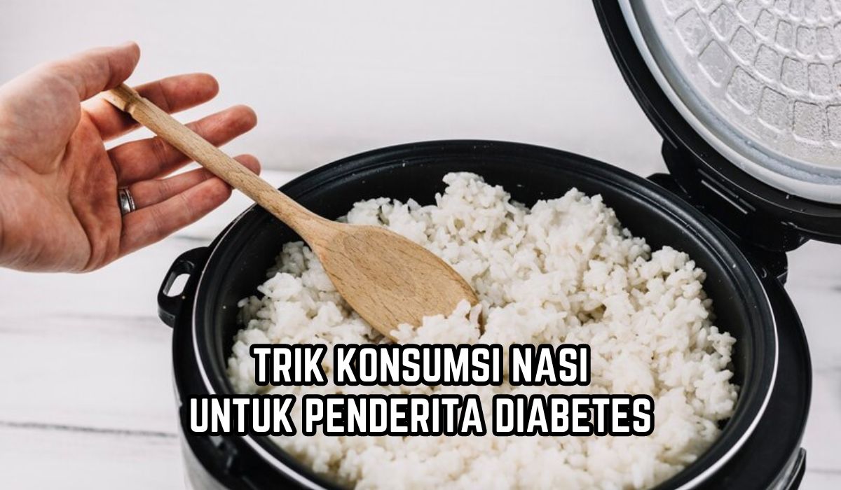 Tips dan Trik Konsumsi Nasi Putih untuk Penderita Diabetes, Gula Darah Tetap Aman