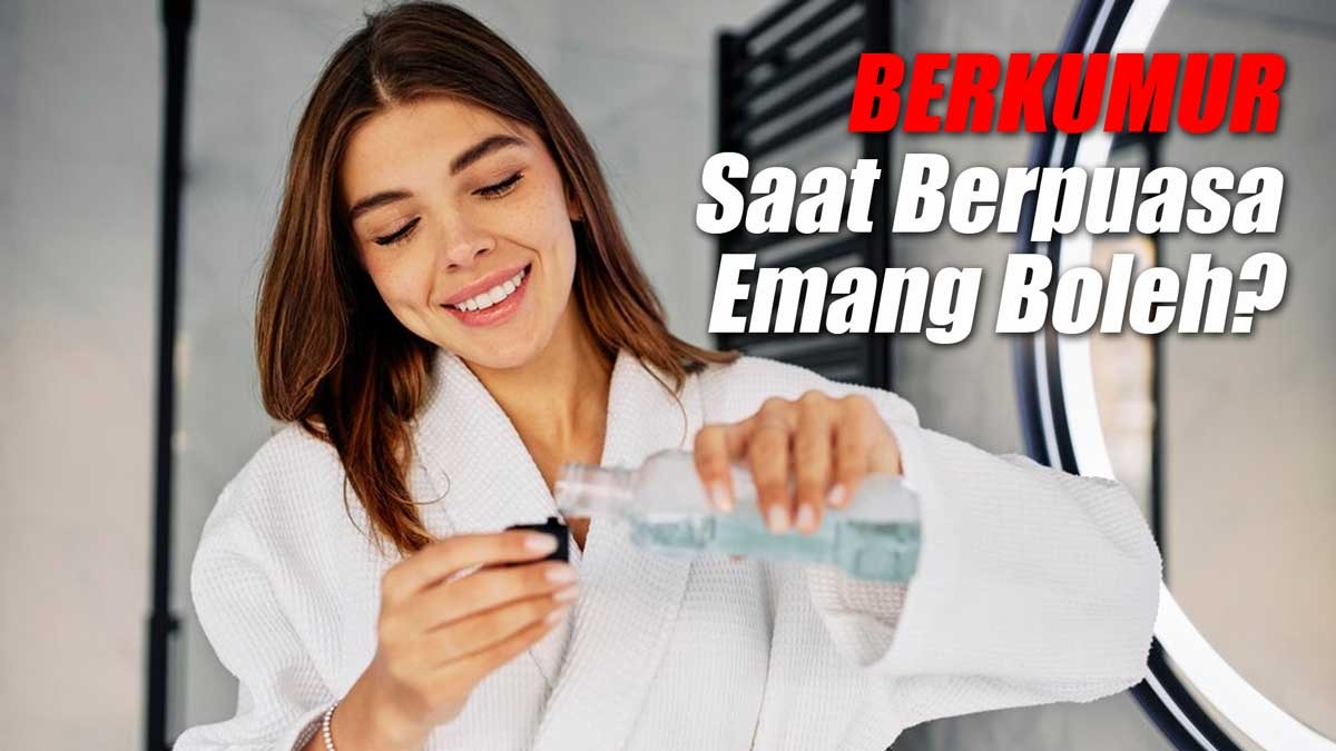 Kumur-Kumur Saat Berpuasa Emang Boleh? Berikut ini Pendapat Para Ulama