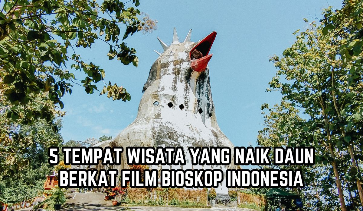 5 Tempat Wisata yang Naik Daun karena Jadi Lokasi Syuting Film, Ada yang Fenomenal 