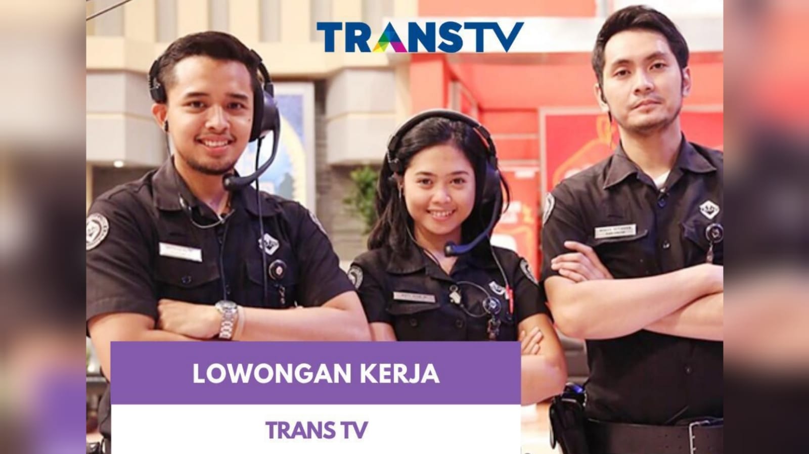 TRANS TV Membuka lowongan kerja terbaru! Lulusan S1, Simak Posisi dan Cara Mendaftar