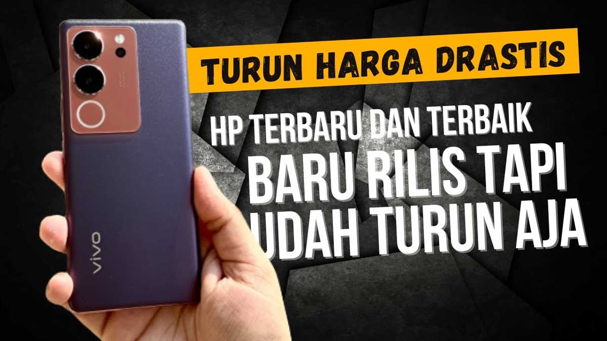 Harga Turun Anjlok! Ini Rekomendasi HP Terbaru dan Terbaik di Awal Tahun 2024